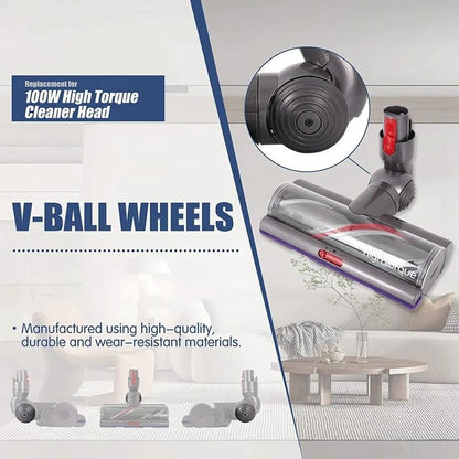 Powerful 100w Suction Head for Dyson V10 / V11 with V-ball Wheels